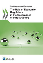 Governance of Regulators The Role of Economic Regulators in the Governance of Infrastructure