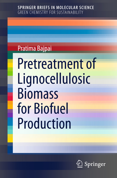 Pretreatment of Lignocellulosic Biomass for Biofuel Production - Pratima Bajpai
