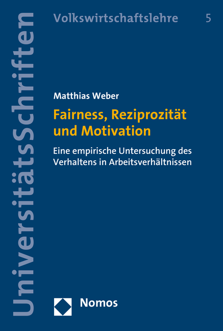 Fairness, Reziprozit&auml;t und Motivation - Matthias Weber