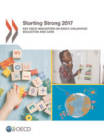Starting Strong 2017 Key OECD Indicators on Early Childhood Education and Care