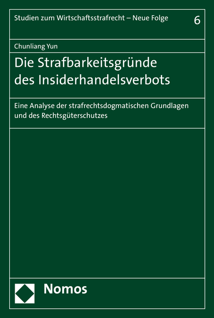 Die Strafbarkeitsgr&uuml;nde des Insiderhandelsverbots - Chunliang Yun