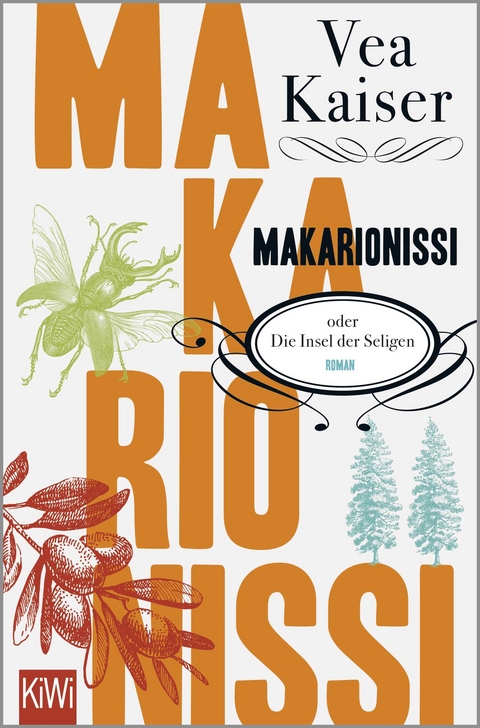 Makarionissi oder Die Insel der Seligen - Vea Kaiser