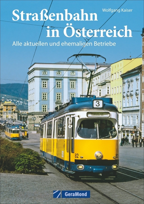 Stra&szlig;enbahn in &Ouml;sterreich - Wolfgang Kaiser
