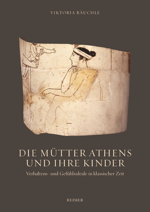 Die M&uuml;tter Athens und ihre Kinder - Viktoria R&auml;uchle