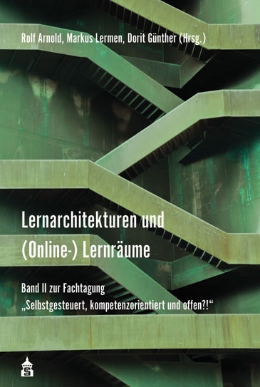 Lernarchitekturen und (Online-)Lernr&auml;ume - 