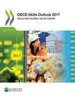 OECD Skills Outlook 2017 Skills and Global Value Chains