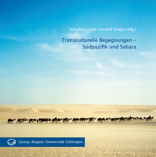 Transkulturelle Begegnungen - Südpazifik und Sahara