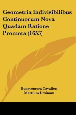 Geometria Indivisibilibus Continuorum Nova Quadam Ratione Promota (1653)