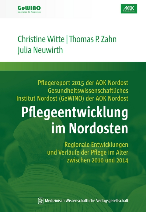 Pflegeentwicklung im Nordosten - Christine Witte, Thomas P. Zahn, Julia Neuwirth