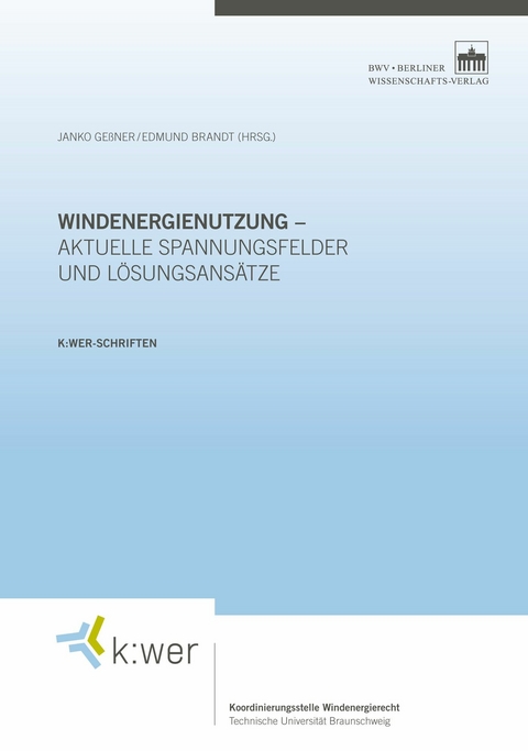 Windenergienutzung - aktuelle Spannungsfelder und L&ouml;sungsans&auml;tze - 