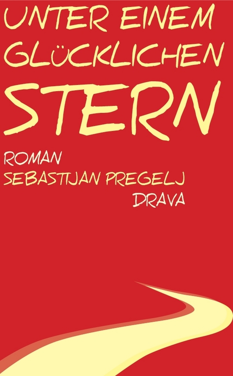 Unter einem gl&uuml;cklichen Stern - Sebastijan Pregelj