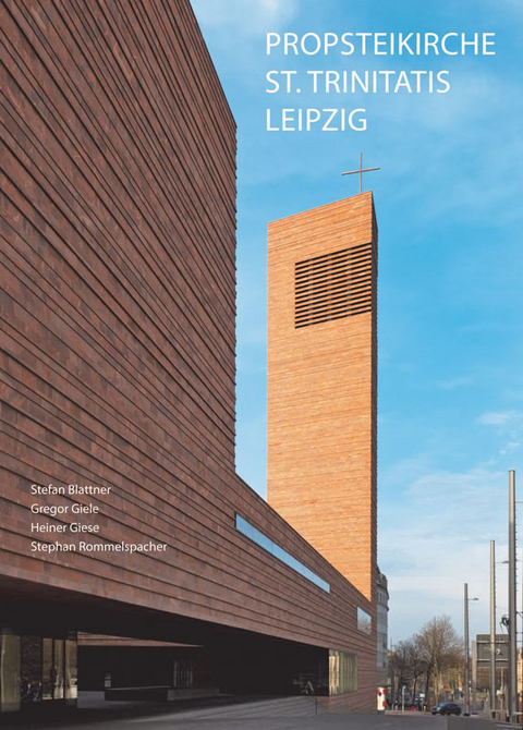 Propsteikirche St. Trinitatis Leipzig - Blattner Stefan, Giele Gregor, Giese Heiner, Rommelspacher Stephan