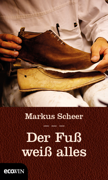 Der Fu&szlig; wei&szlig; alles - Markus Scheer