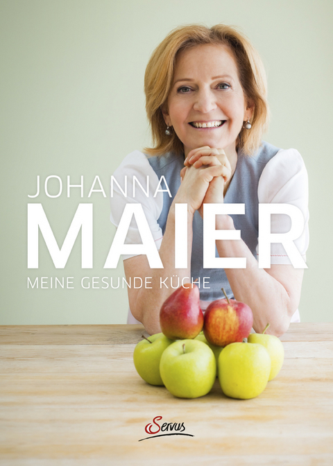 Meine gesunde K&uuml;che - Johanna Maier