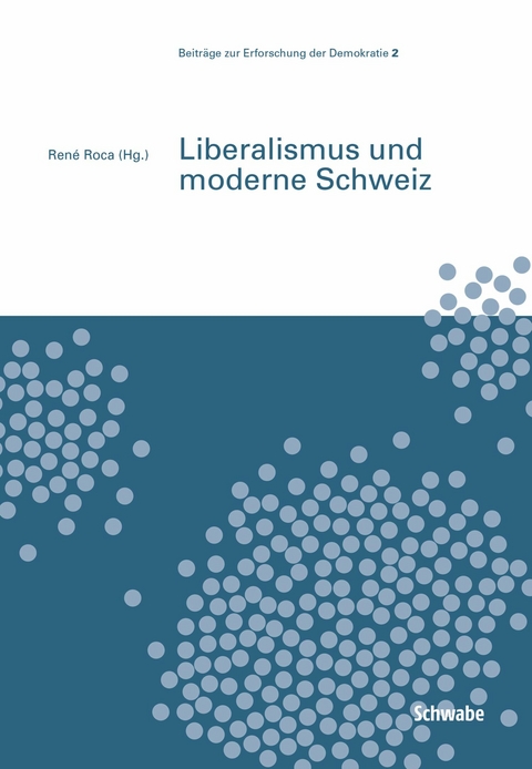 Liberalismus und moderne Schweiz - 