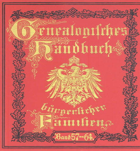 Deutsches Geschlechterbuch - CD-ROM. Genealogisches Handbuch b&uuml;rgerlicher Familien / Genealogisches Handbuch b&uuml;rgerlicher Familien B&auml;nde 57-64 - 