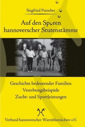 Auf den Spuren hannoverscher Stutenst&auml;mme - 