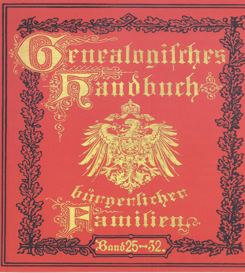 Deutsches Geschlechterbuch - CD-ROM. Genealogisches Handbuch b&uuml;rgerlicher Familien / Genealogisches Handbuch b&uuml;rgerlicher Familien B&auml;nde 25-32 - 