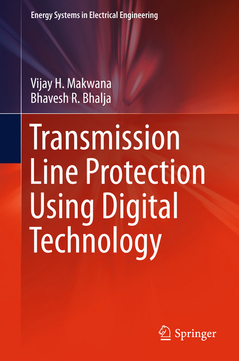 Transmission Line Protection Using Digital Technology - Vijay H. Makwana, Bhavesh R. Bhalja
