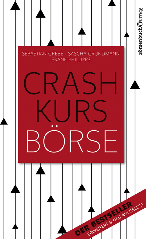 Crashkurs B&ouml;rse - Sebastian Grebe, Sascha Grundmann, Frank Phillipps