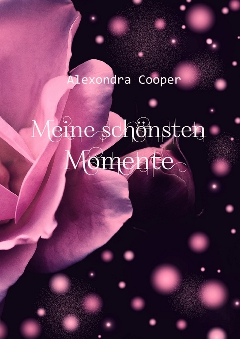 Meine sch&ouml;nsten Momente - Alex Hill, Alexondra Cooper