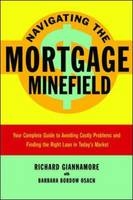 Navigating the Mortgage Minefield - Faith Hickman Byrnie, Richard Giannamore