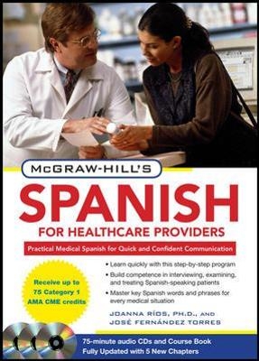 McGraw-Hill's Spanish for Healthcare Providers, Second Edition - Joanna Rios, Jos&eacute; Fern&aacute;ndez Torres