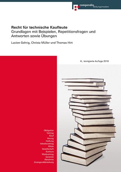 Recht f&uuml;r technische Kaufleute - Lucien Gehrig, Thomas Hirt, Christa M&uuml;ller