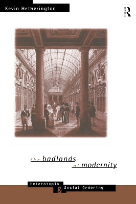 The Badlands of Modernity - Kevin Hetherington