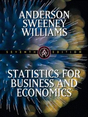 Statistics for Business and Economics -  ANDERSON,  Sweeney,  Williams