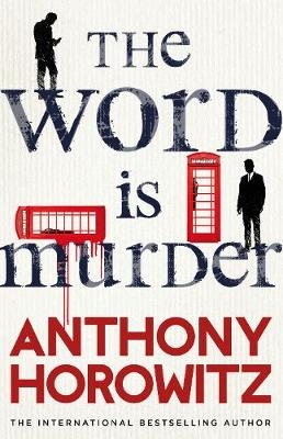 Word Is Murder -  ANTHONY HOROWITZ