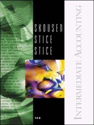 Intermediate Accounting - Fred Skousen,  STICE