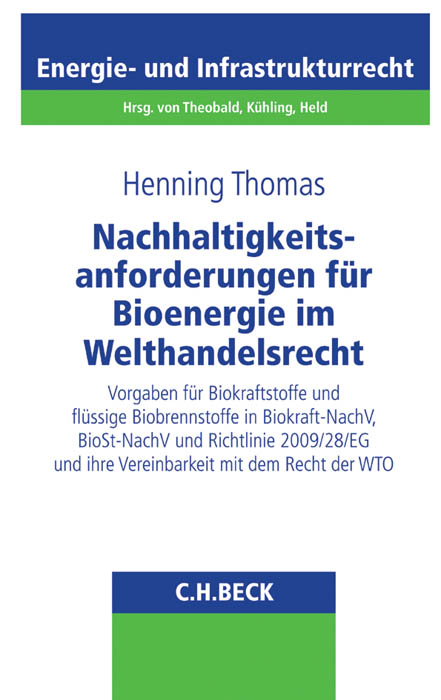 Nachhaltigkeitsanforderungen f&uuml;r Bioenergie im Welthandelsrecht - Henning Thomas