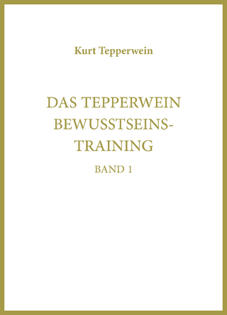 Das Tepperwein Bewusstseinstraining