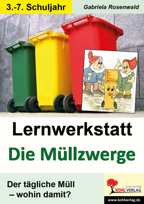 Lernwerkstatt Die M&uuml;llzwerge - Gabriela Rosenwald