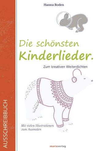 Die schönsten Kinderlieder - Zum kreativen Weiterdichten