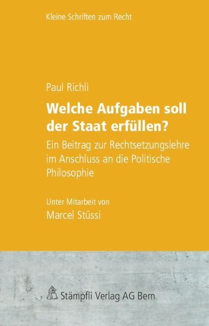 Welche Aufgaben soll der Staat erf&uuml;llen? - Paul Richli