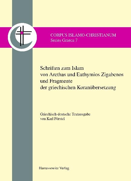 Schriften zum Islam von Arethas und Euthymios Zigabenos und Fragmente der griechischen Koran&uuml;bersetzung - Karl F&ouml;rstel