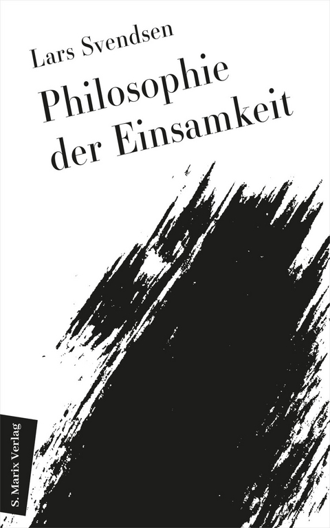 Philosophie der Einsamkeit - Lars Fredrik Händler Svendsen