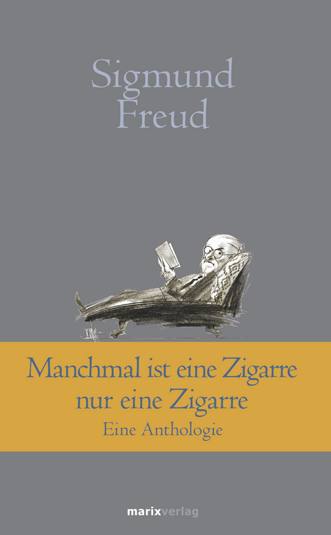 Manchmal ist eine Zigarre nur eine Zigarre - Sigmund Freud