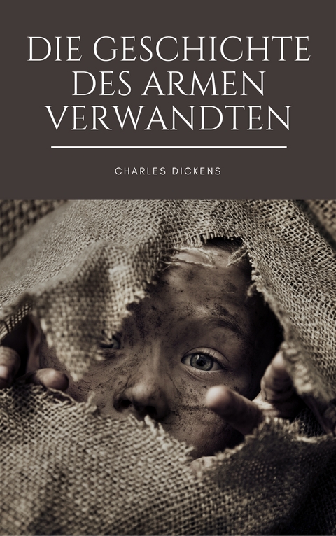 Die Geschichte des armen Verwandten - Charles Dickens