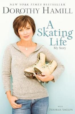 A Skating Life - Dorothy Hamill