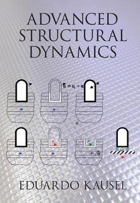 Advanced Structural Dynamics -  Eduardo Kausel