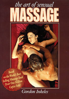 The Art Of Sensual Massage - Gordon Inkeles