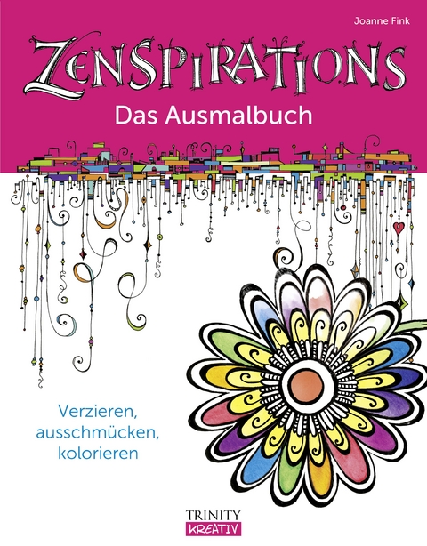 Zenspirations – Das Ausmalbuch - Joanne Fink