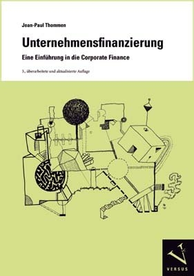 Unternehmensfinanzierung. Eine Einf&uuml;hrung in die Corporate Finance - Jean-Paul Thommen
