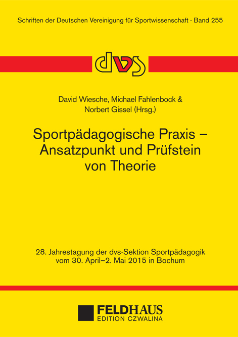 Sportp&auml;dagogische Praxis &ndash; Ansatzpunkt und Pr&uuml;fstein von Theorie - 