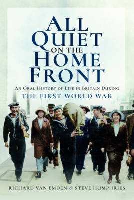 All Quiet on the Home Front -  Richard van Emden,  Steve Humphries