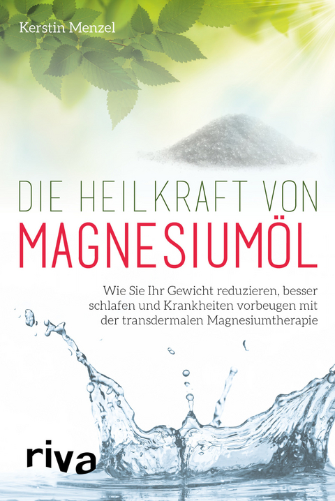 Die Heilkraft von Magnesium&ouml;l - Kerstin Menzel