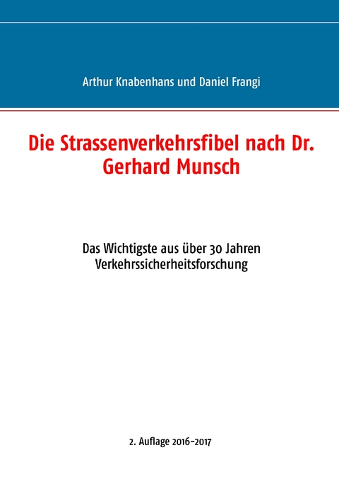 Die Strassenverkehrsfibel nach Dr. Gerhard Munsch - Daniel Frangi, Arthur Knabenhans